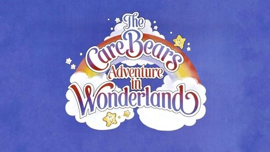 The Care Bears Adventure in Wonderland