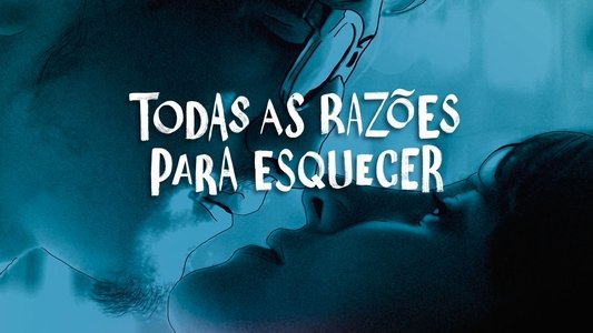 Todas As Razões Para Esquecer