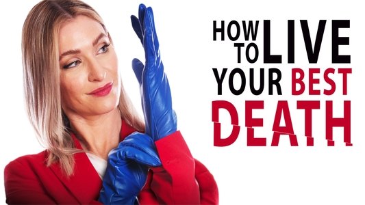 How to Live Your Best Death