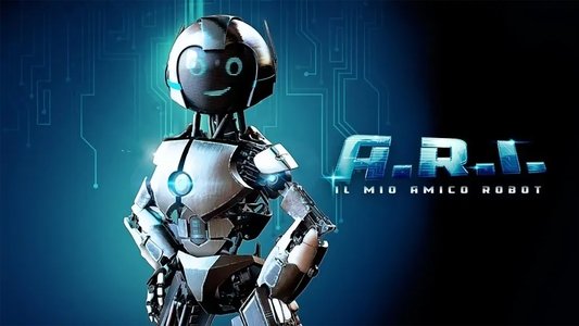 The Adventure of A.R.I.: My Robot Friend