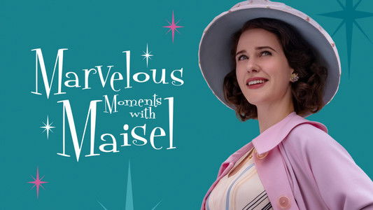 Marvelous Moments with Maisel