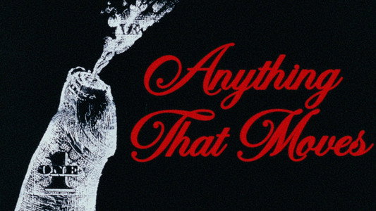Anything That Moves