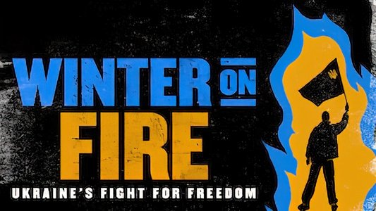 Winter on Fire: Ukraine's Fight for Freedom