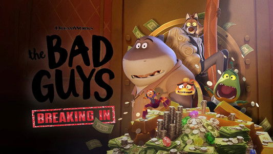 The Bad Guys: Breaking In