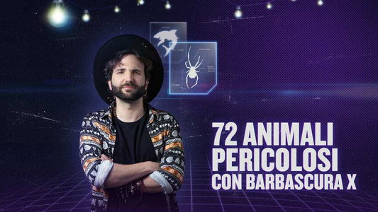 72 Animali pericolosi con Barbascura X
