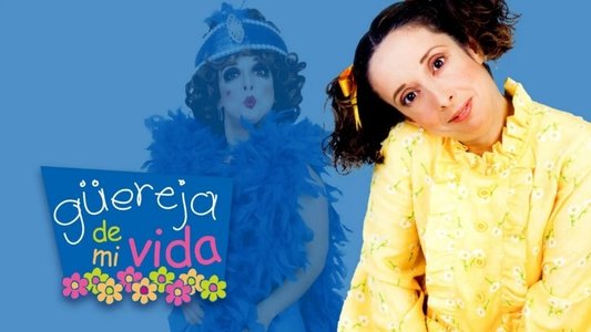 La Güereja de mi vida