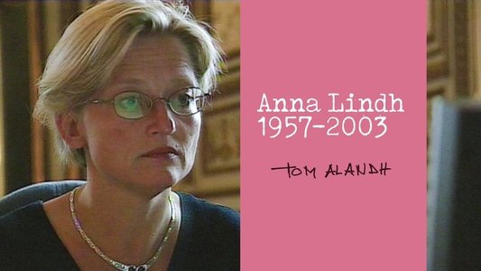 Anna Lindh 1957 - 2003