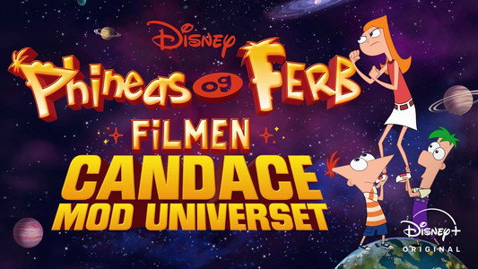 Phineas and Ferb the Movie: Candace Against the Universe