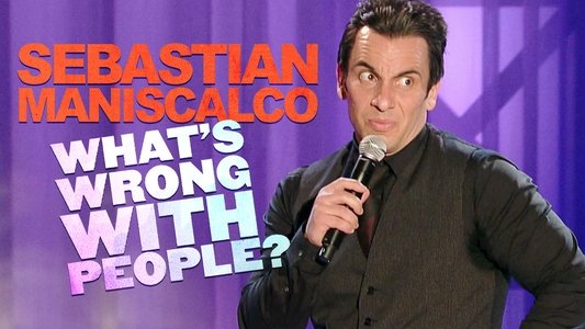 Sebastian Maniscalco: What's Wrong with People?