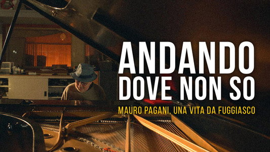 Andando dove non so - Mauro Pagani, una vita da fuggiasco