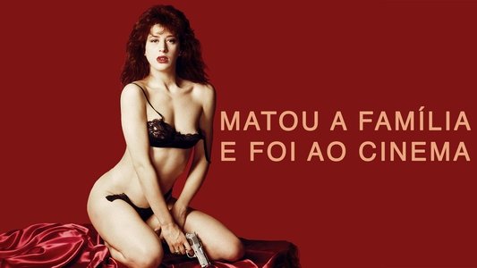 Matou a Família e Foi ao Cinema