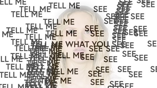 Tell Me What You See