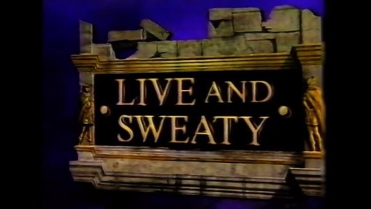 Live and Sweaty
