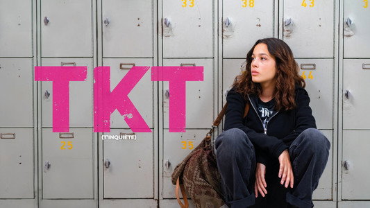 TKT (T'inquiète)