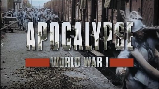 Apocalypse : La 1ère Guerre mondiale
