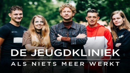 De Jeugdkliniek: als niets meer werkt