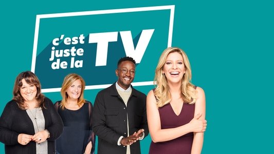 C'est juste de la TV
