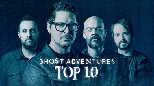 Ghost Adventures: Top 10