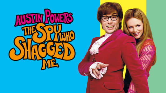 Austin Powers: The Spy Who Shagged Me