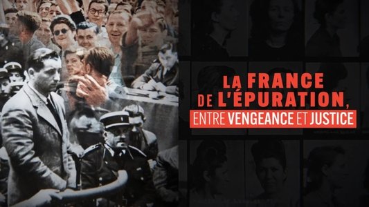 La France de l'épuration, entre vengeance et justice