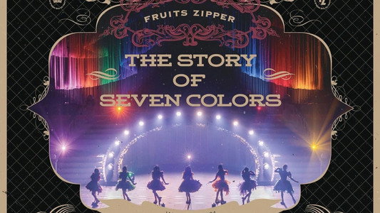 2nd LIVE FILM FRUITS ZIPPER JAPAN TOUR 2024 - AUTUMN THE STORY OF SEVEN COLORS