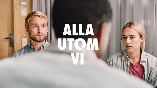 Alla utom vi