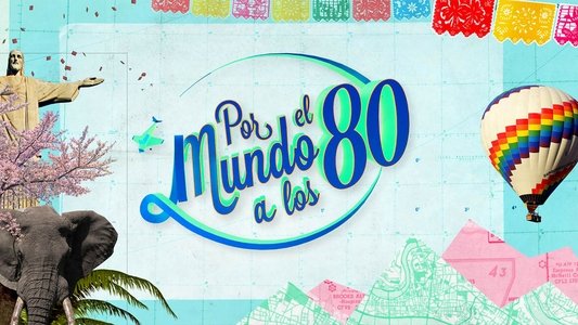 Por el mundo a los 80