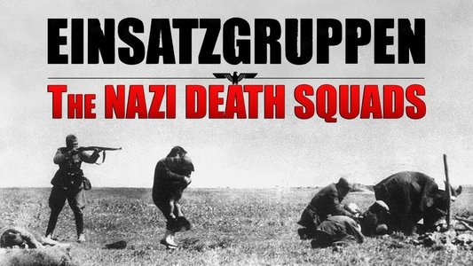 Einsatzgruppen : Les commandos de la mort