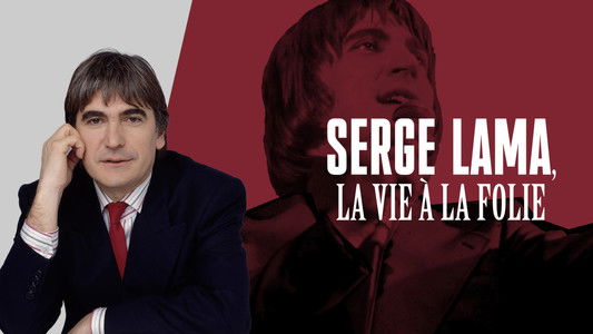 Serge Lama, la vie à la folie