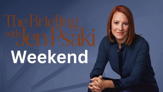The Briefing with Jen Psaki