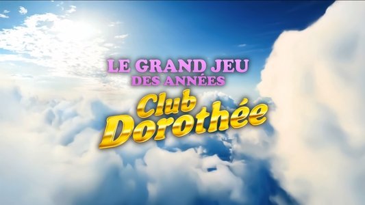 Le grand jeu des années Club Dorothée