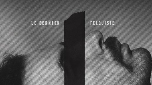 Le dernier felquiste