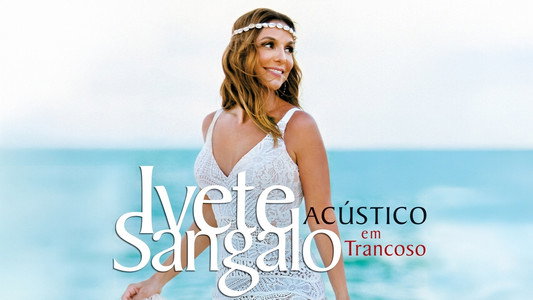 Ivete Sangalo: Acústico em Trancoso