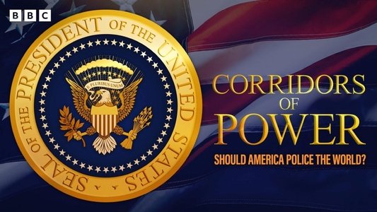 Corridors of Power: Should America Police the World?