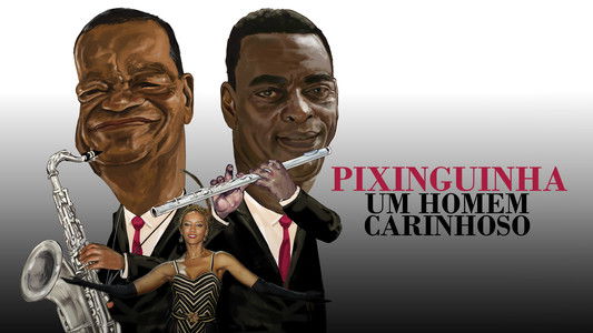 Pixinguinha: Um Homem Carinhoso