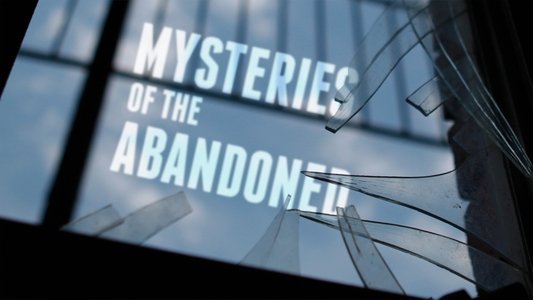 Mysteries of the Abandoned
