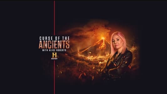 Curse of the Ancients with Alice Roberts