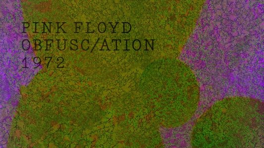 Pink Floyd - The Early Years Vol 6: 1972: Obfusc/ation