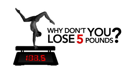 Why Don't You Lose 5 Pounds?