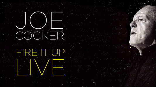 Joe Cocker: Fire It Up Live