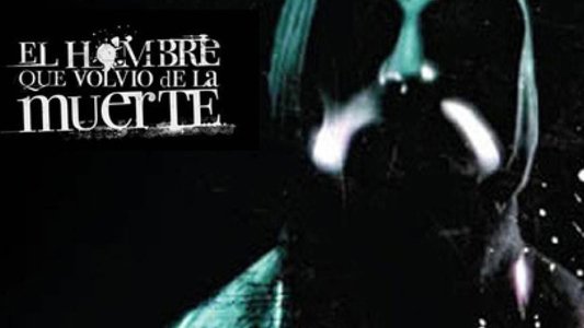 El hombre que volvió de la muerte