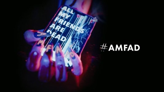 #AMFAD: All My Friends Are Dead