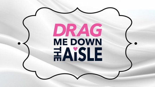 Drag Me Down the Aisle