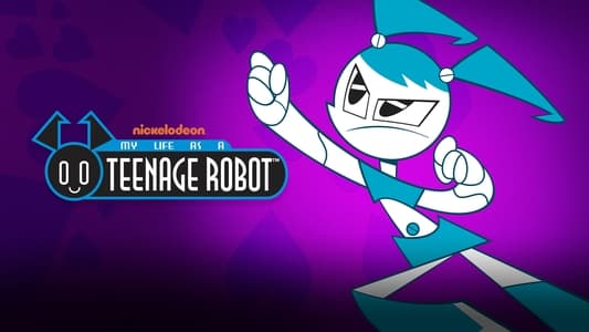 My Life as a Teenage Robot