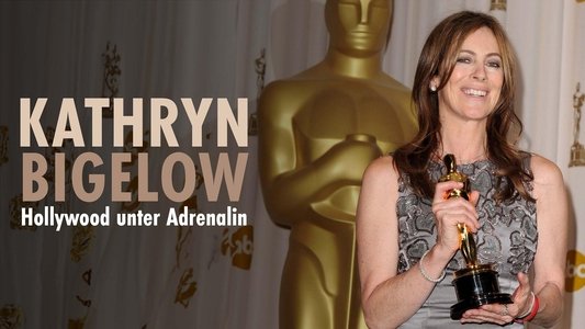 Kathryn Bigelow: Hollywood sous adrénaline