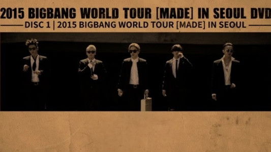 BIGBANG WORLD TOUR 2015 [MADE] IN SEOUL