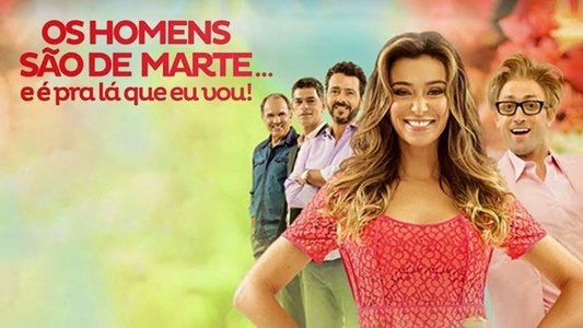 Os Homens São de Marte... E é pra Lá Que Eu Vou!