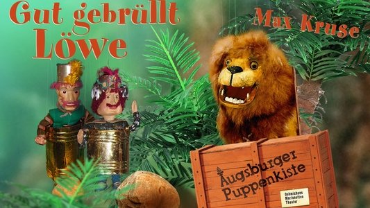 Augsburger Puppenkiste - Gut gebrüllt, Löwe!