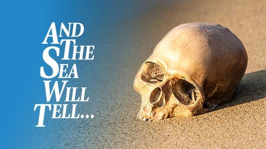 And the Sea Will Tell