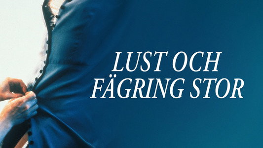 Lust och fägring stor